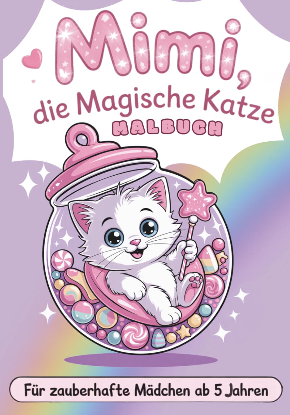 Mimi, die magische Katze -Malbuch: Für zauberhafte Mädchen ab 5 Jahren. Süße Katzen & magische Abenteuer zum Ausmalen.