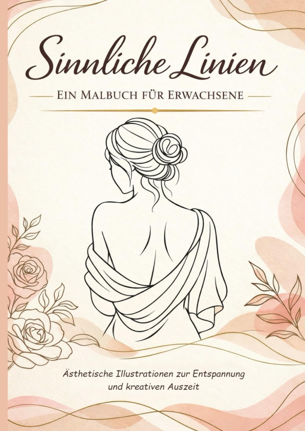 Sinnliche Linien - Zwischen Kontrolle und Hingabe: Ästhetisches Erwachsenen-Malbuch mit sinnlichen Illustrationen, Fetisch-Inspiration & erotischer Spannung