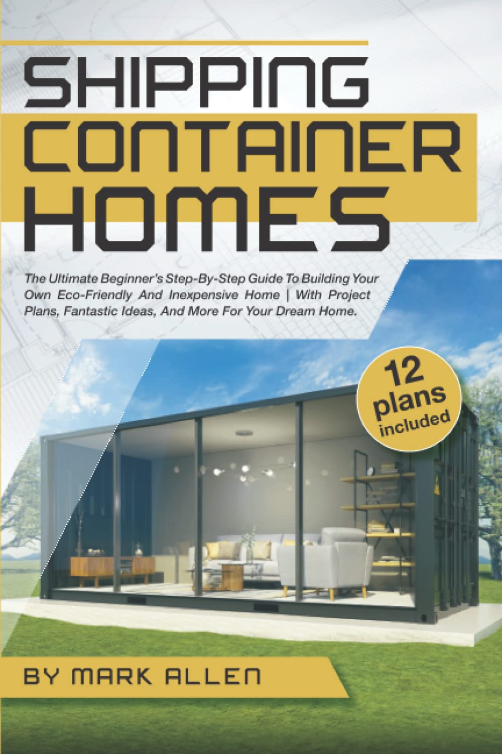 Buy SHIPPING CONTAINER HOMES The Ultimate Beginner’s StepByStep