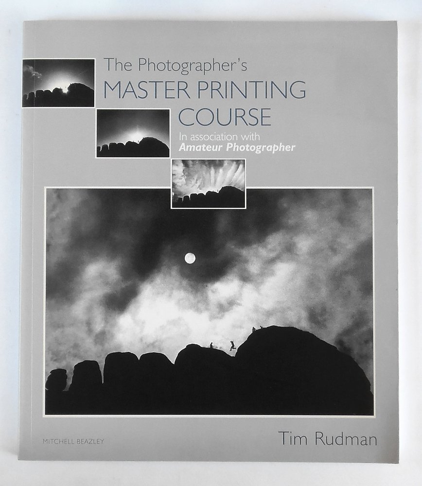 The Photographer's Master Printing Course: In Association with "Amateur Photographer"
