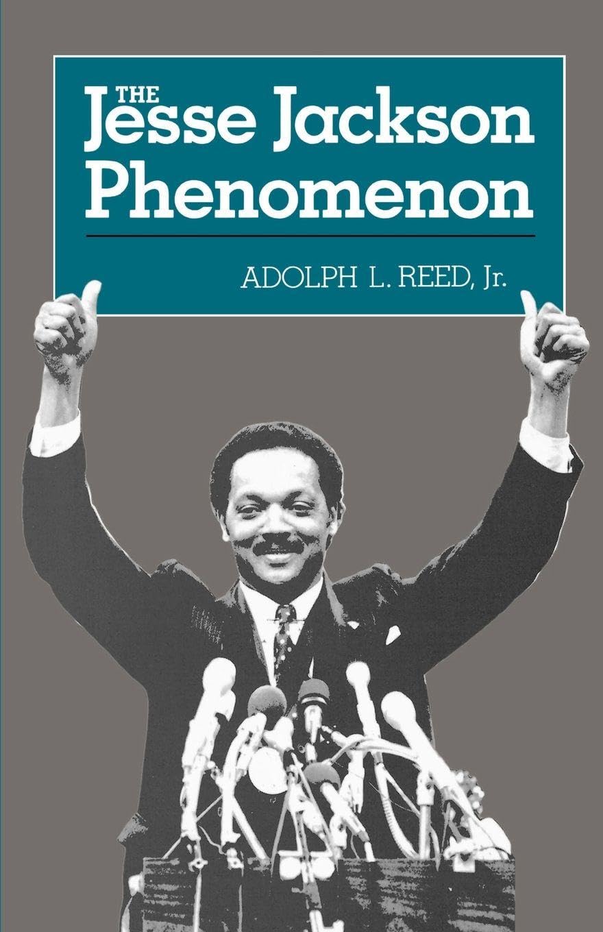 The Jesse Jackson Phenomenon: The Crisis of Purpose in Afro-American Politics (Yale Fastback Series)