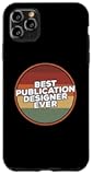 iPhone 11 Pro Max Vintage Best Publication Designer Ever Case