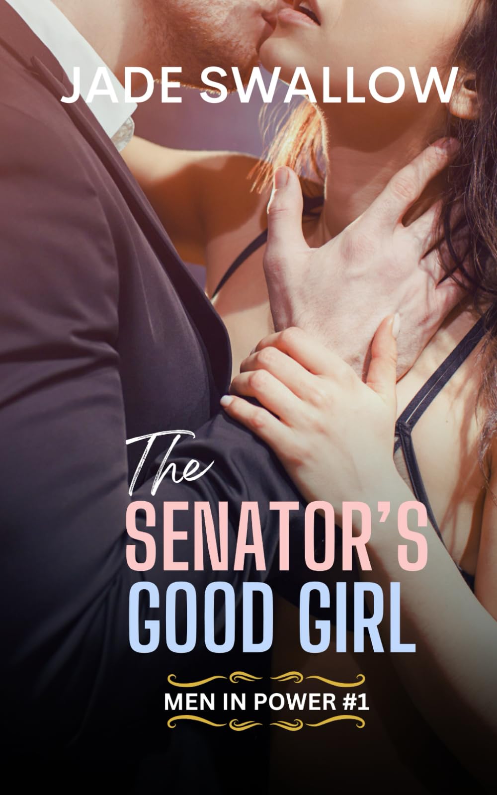 The Senator's Good Girl: Forbidden age gap political romance with pregnancy (Men in Power)