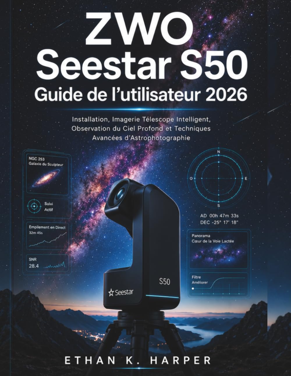 ZWO Seestar S50 Guide de l'utilisateur 2026: Configuration, Imagerie Intelligente par Télescope, Observation du Ciel Profond et Techniques Avancées d’Astrophotographie