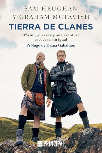 Tierra de clanes: Whisky, guerras y una aventura escocesa sin igual (PRINCIPAL DE LOS LIBROS)