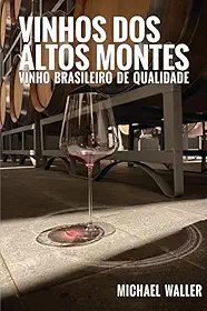 Vinhos dos Altos Montes | Vinho brasileiro de qualidade