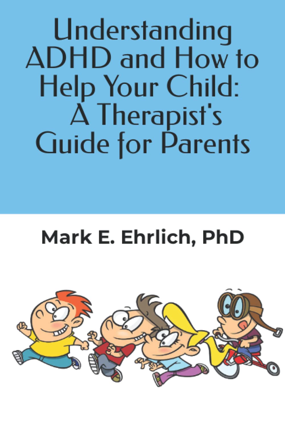 Understanding ADHD and How to Help Your Child: A Therapist's Guide for Parents thumbnail