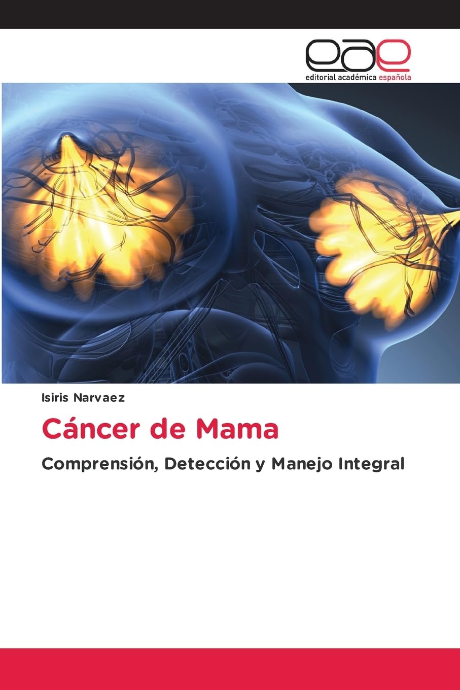 Cáncer de Mama: Comprensión, Detección y Manejo Integral