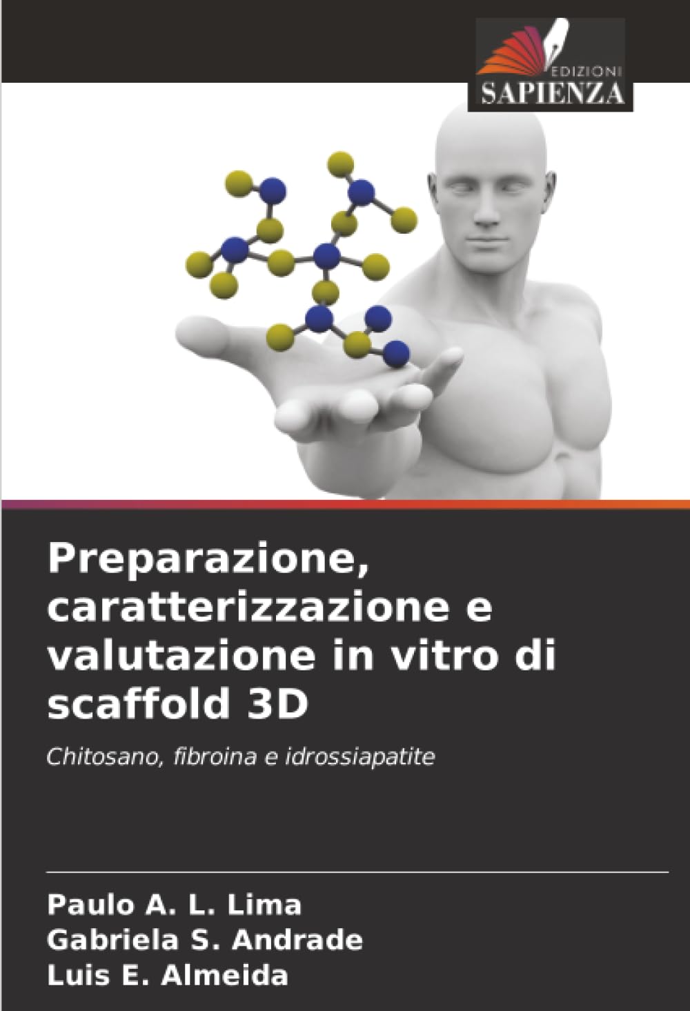 Preparazione, caratterizzazione e valutazione in vitro di scaffold 3D: Chitosano, fibroina e idrossiapatite