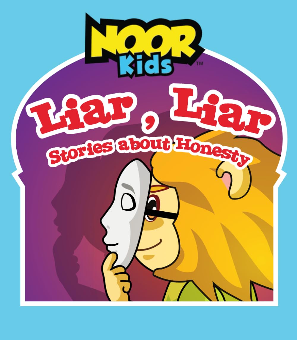 Liar, Liar: Stories About Honesty (The Noor Kids Collection)