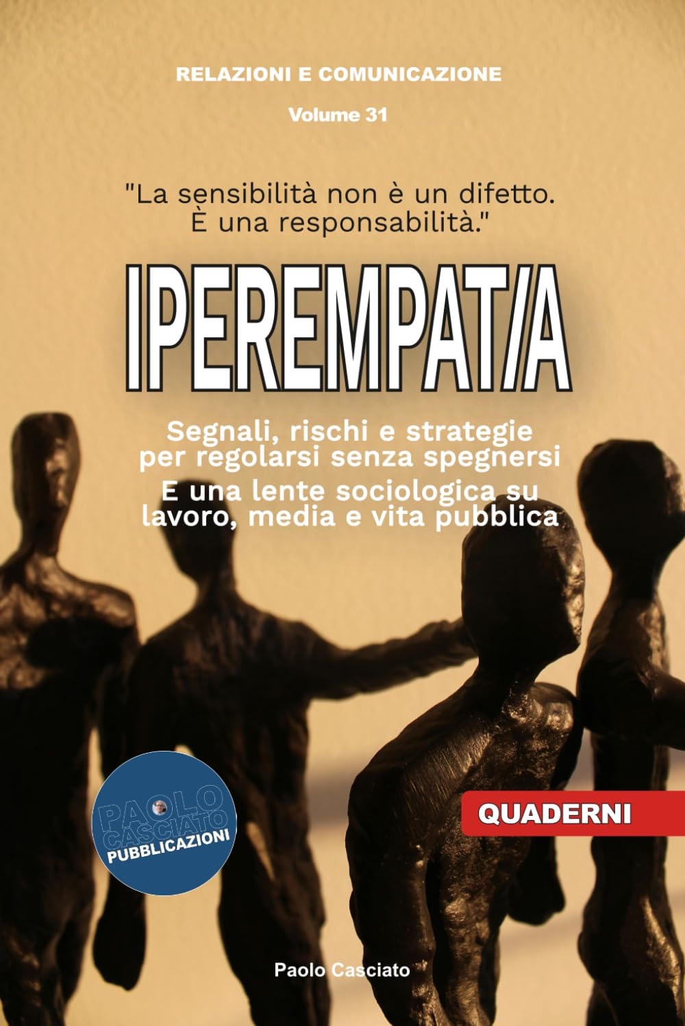 Iperempatia: La sensibilità non è un difetto, è una responsabilità. (Relazioni e Comunicazione)