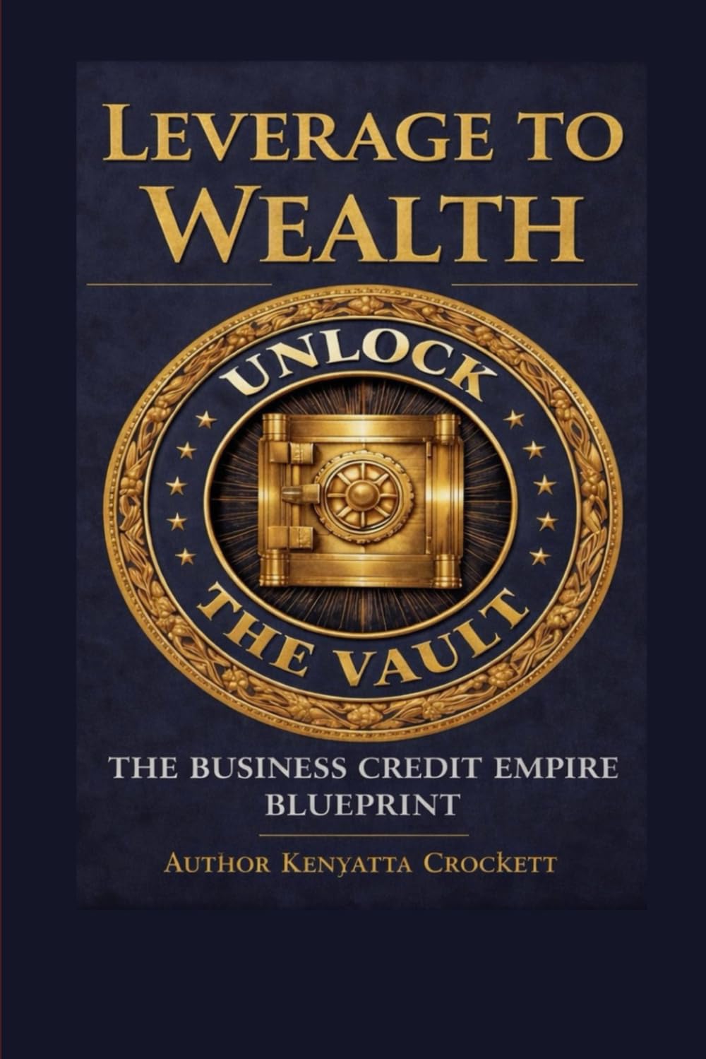Business Credit Empire Blueprint: Leverage To Wealth