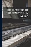 The Elements Of The Beautiful In Music