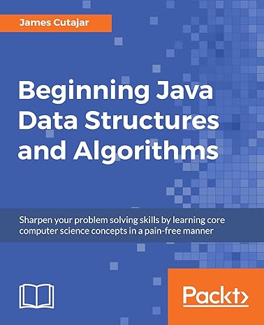 Beginning Java Data Structures and Algorithms: Sharpen your problem ...