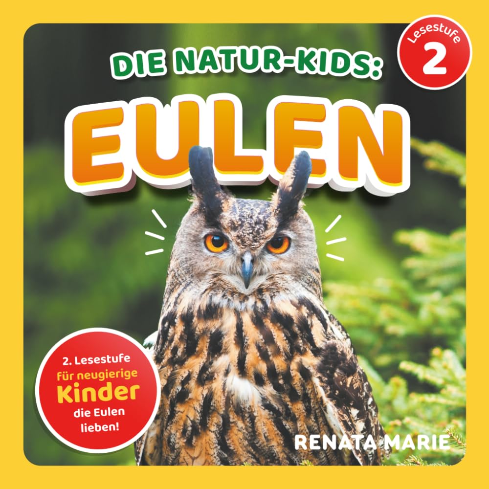 Die Natur-Kids - Eulen: Lesestufe 2 Für Neugierige Kinder, Die Eulen Lieben! (Die Natur-Kids Tierabenteuer)