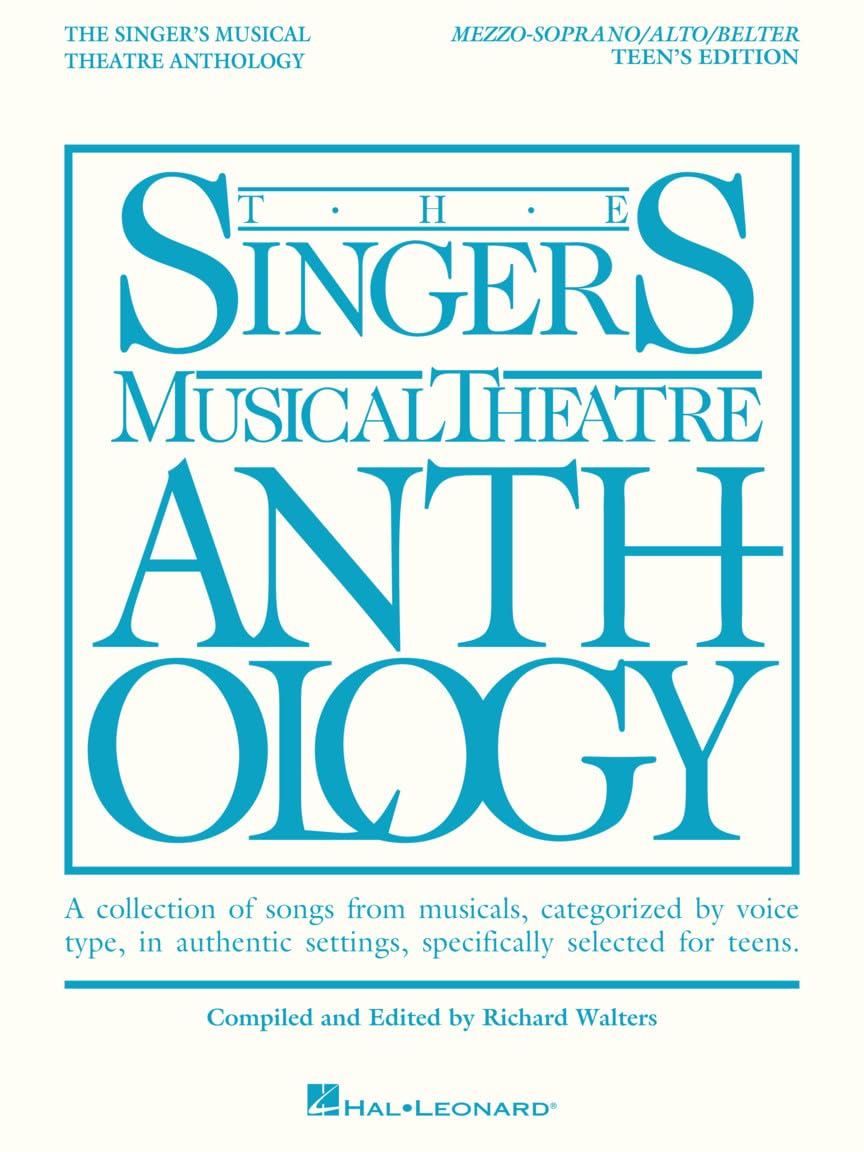 Singer's Musical Theatre Anthology Teen Edition Mezzo-Soprano/Alto Songbook | Broadway Sheet Music for Voice and Piano | Musical Theater Book for ... Musical Theater Anthology: Teen's Edition)