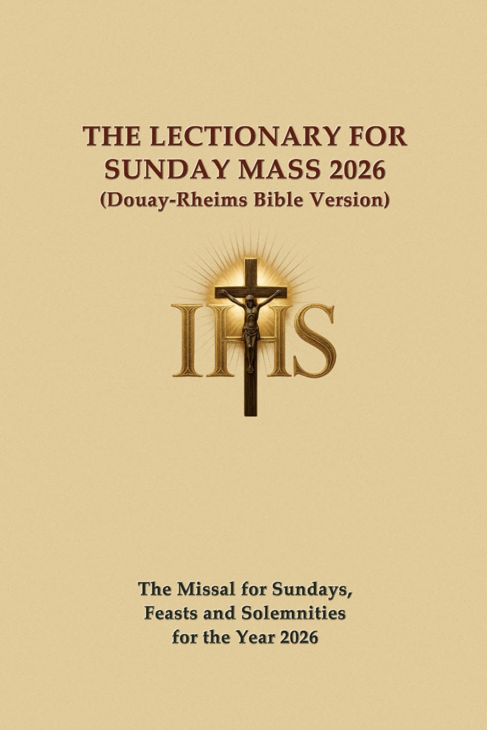 The Lectionary for Sunday Mass 2026 (Douay-Rheims Bible Version): The Missal for Sundays, Feasts and Solemnities for the Year 2026