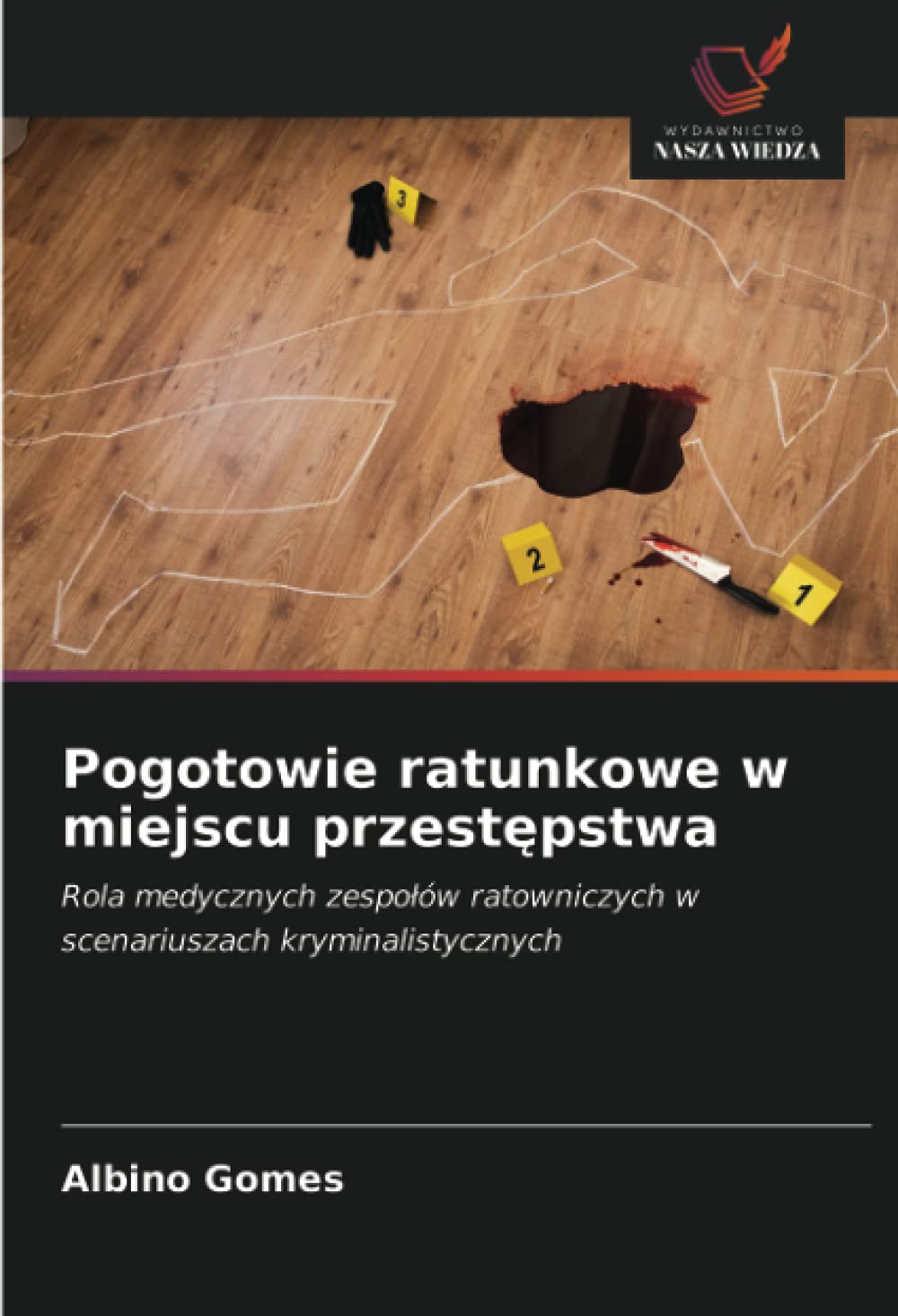 Pogotowie ratunkowe w miejscu przest¿pstwa: Rola medycznych zespo¿ów ratowniczych w scenariuszach kryminalistycznych