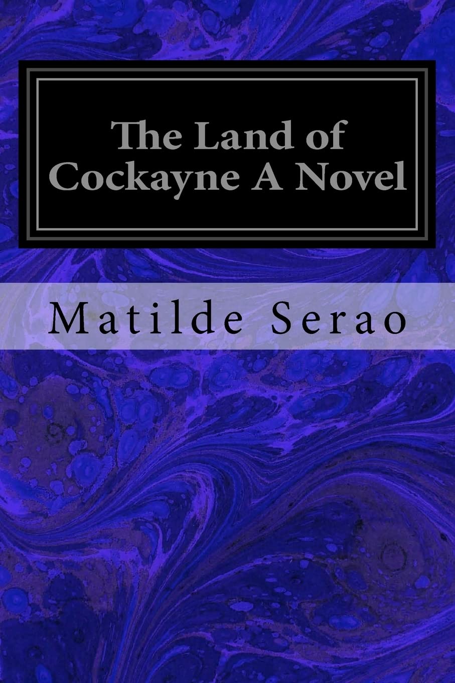 The Land of Cockayne A Novel
