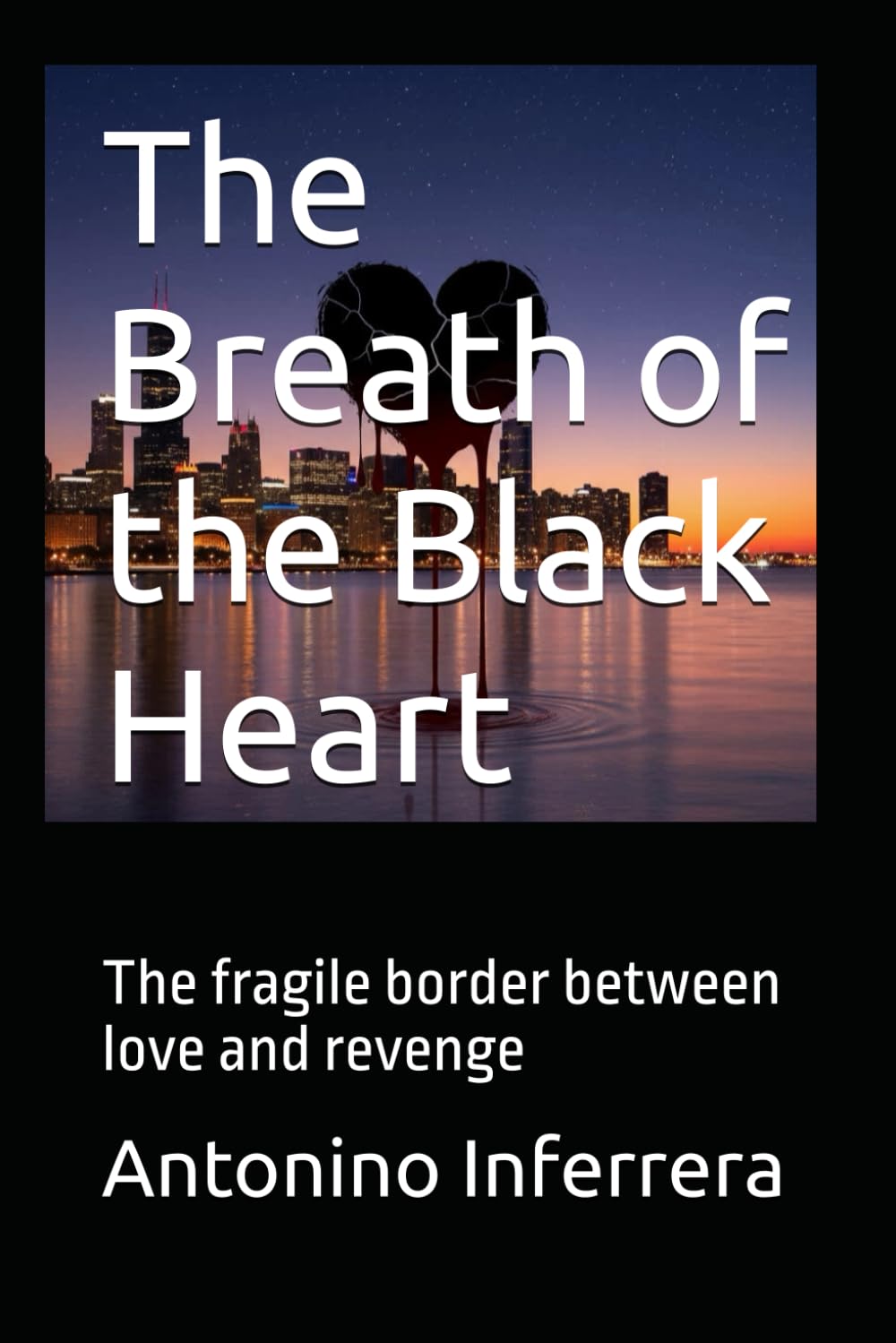 The Breath of the Black Heart: The fragile border between love and revenge