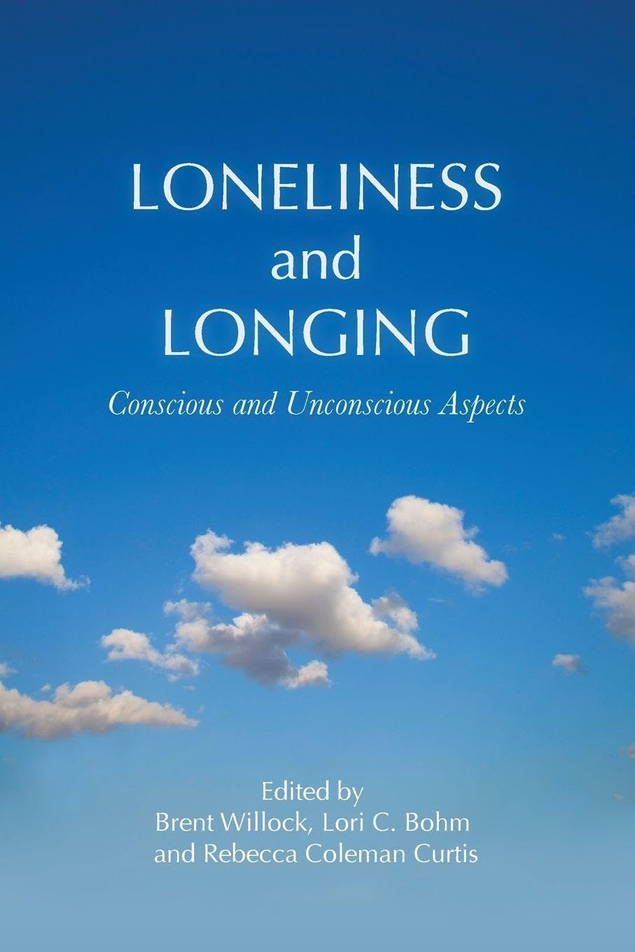 Loneliness and Longing: Conscious and Unconscious Aspects