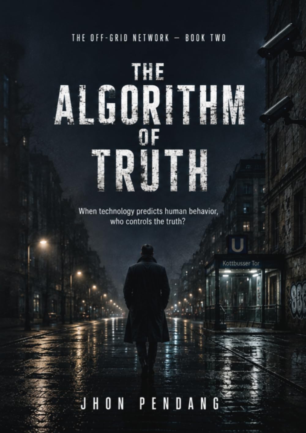 The Off-Grid Network: The Algorithm of Truth — Book Two: A Gripping Techno-Thriller Novel.