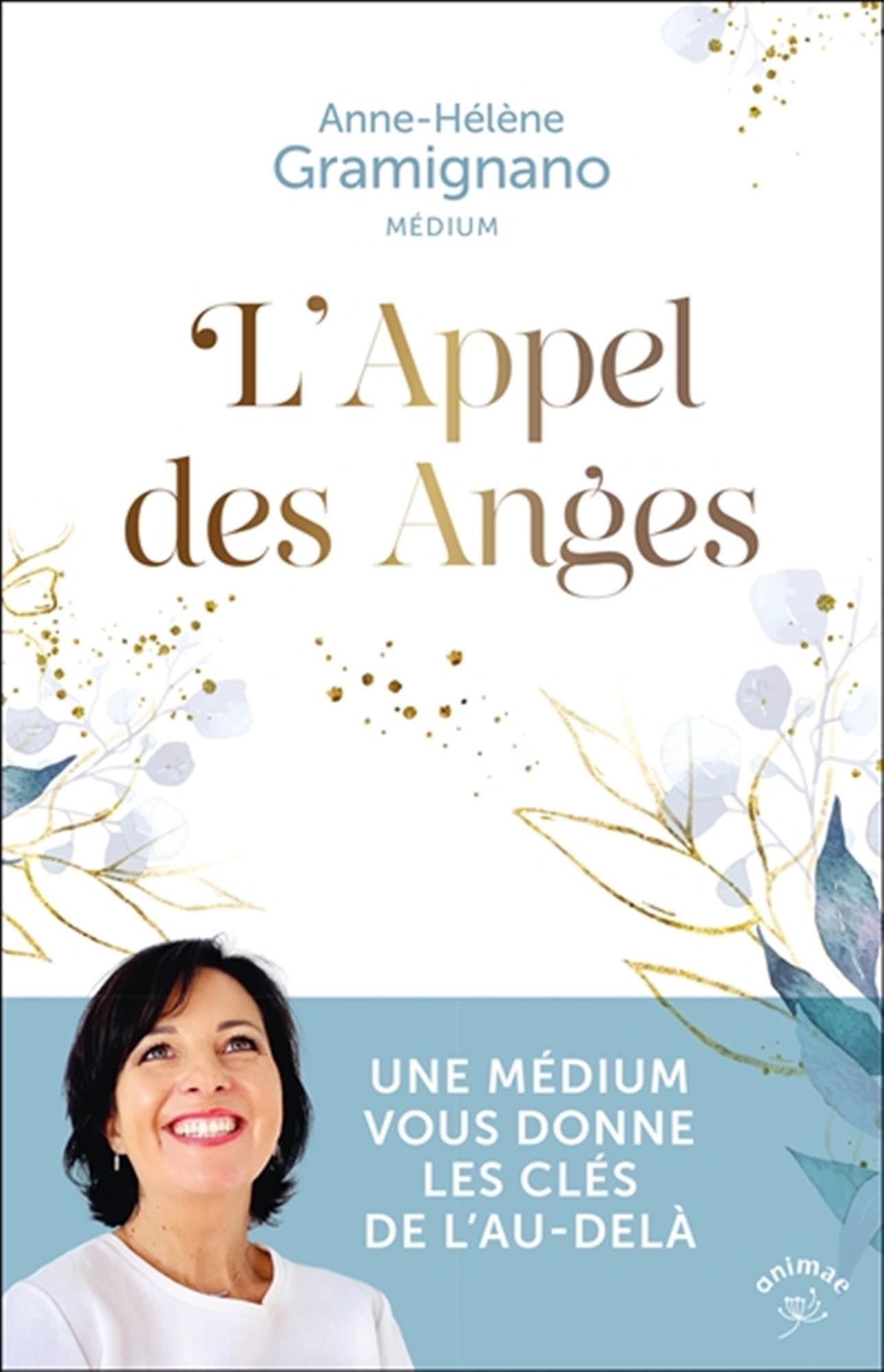L'Appel des Anges: Une médium vous donne les clés de l’au-delà