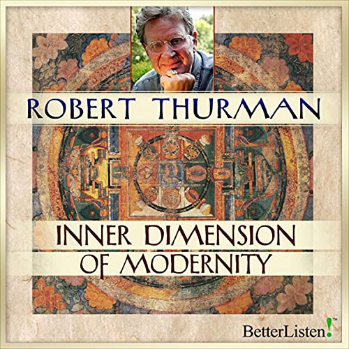 Inner Dimension of Modernity by Robert Thurman episode artwork