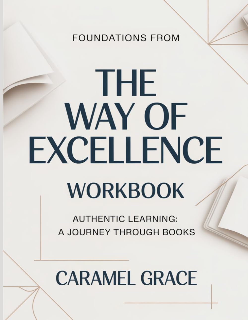 Foundations From The Way Of Excellence: Authentic learning: A journey through books