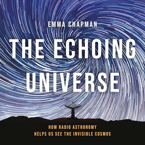 The Echoing Universe Audiolibro Por Dr. Emma Chapman Ph.D. arte de portada