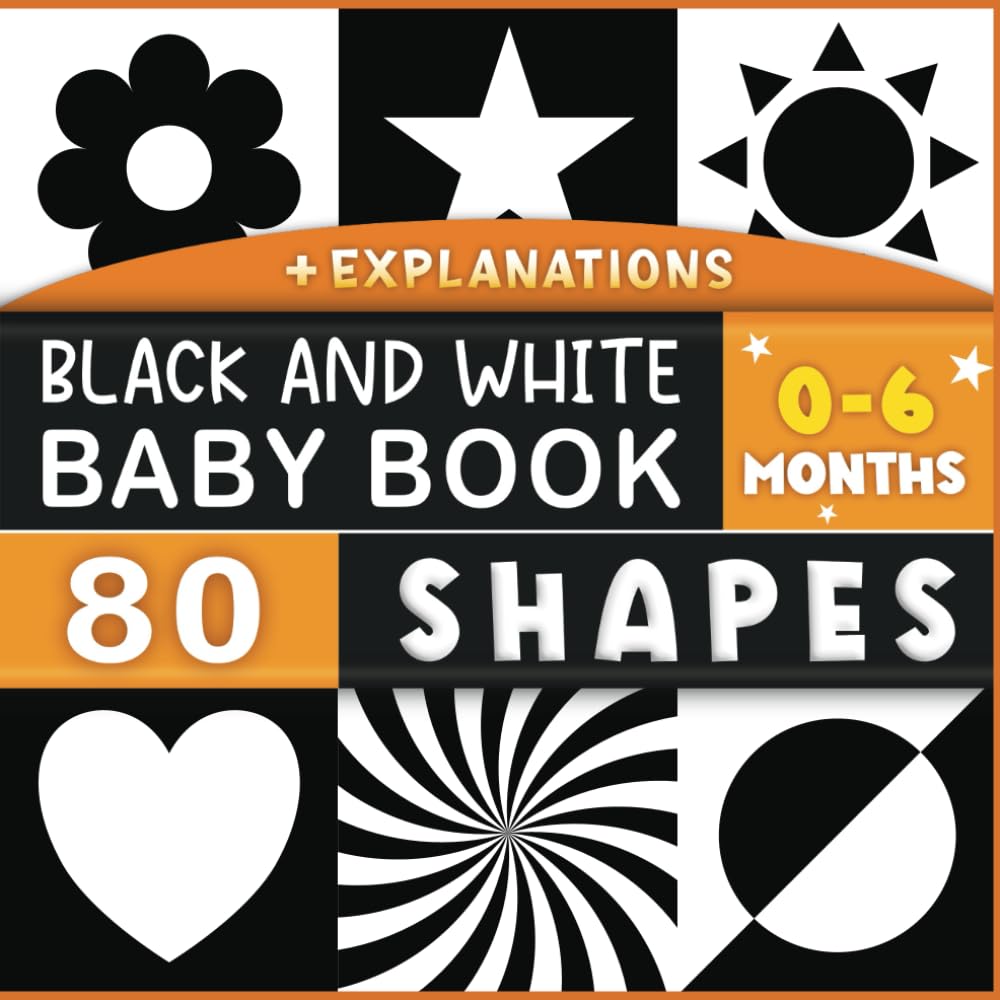 Black and White Baby Book: High Contrast sensory books for babies - 80 Shapes for Newborns - Perfect visual stimulation gift for developing eyesight - baby's first books (0-6 months).