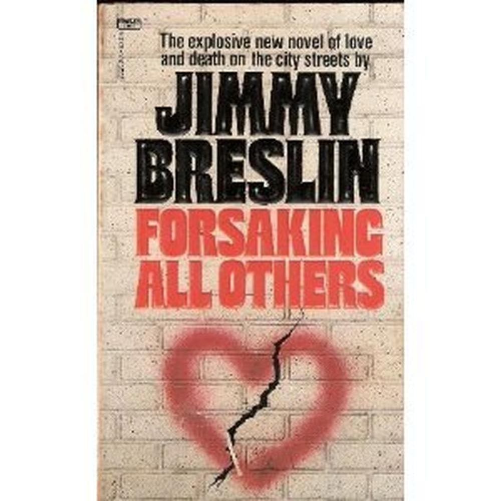 FORSAKING ALL OTHERS Breslin, Jimmy 9780449202500 Books