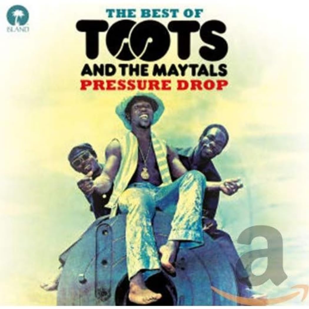 Pressure Drop: Best Of Toots & The Maytals: TOOTS & THE MAYTALS