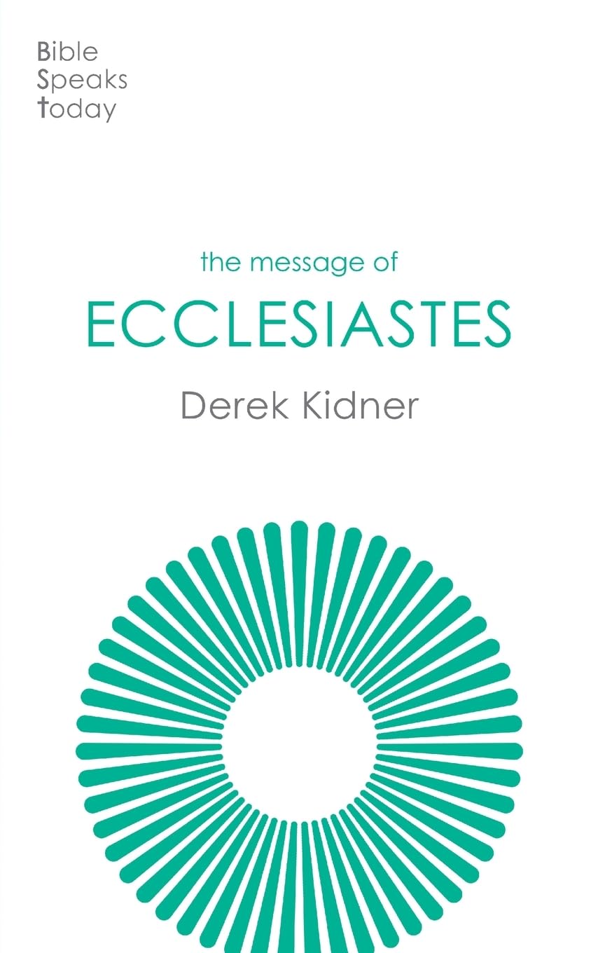 The Message of Ecclesiastes by Derek Kidner (Paperback Book)
