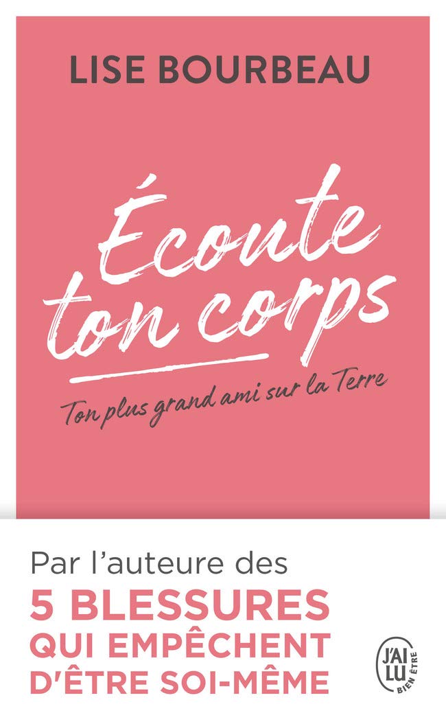 Écoute ton corps - ton plus grand ami sur la terre