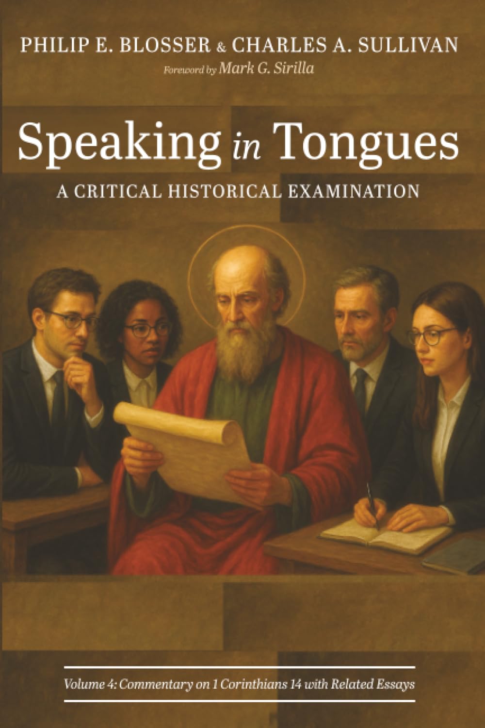 Speaking in Tongues: A Critical Historical Examination, Volume 4: Commentary on 1 Corinthians 14 with Related Essays