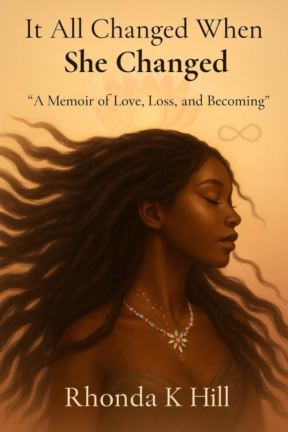 It All Changed When She Changed: "A Memoir of Love, Loss and Becoming"