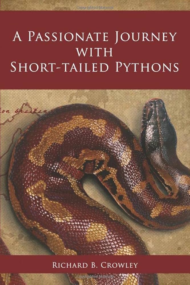 A Passionate Journey with Short-tailed Pythons: Crowley