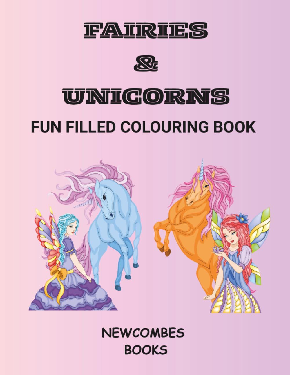 Fairies & unicorns: Fun filled colouring book