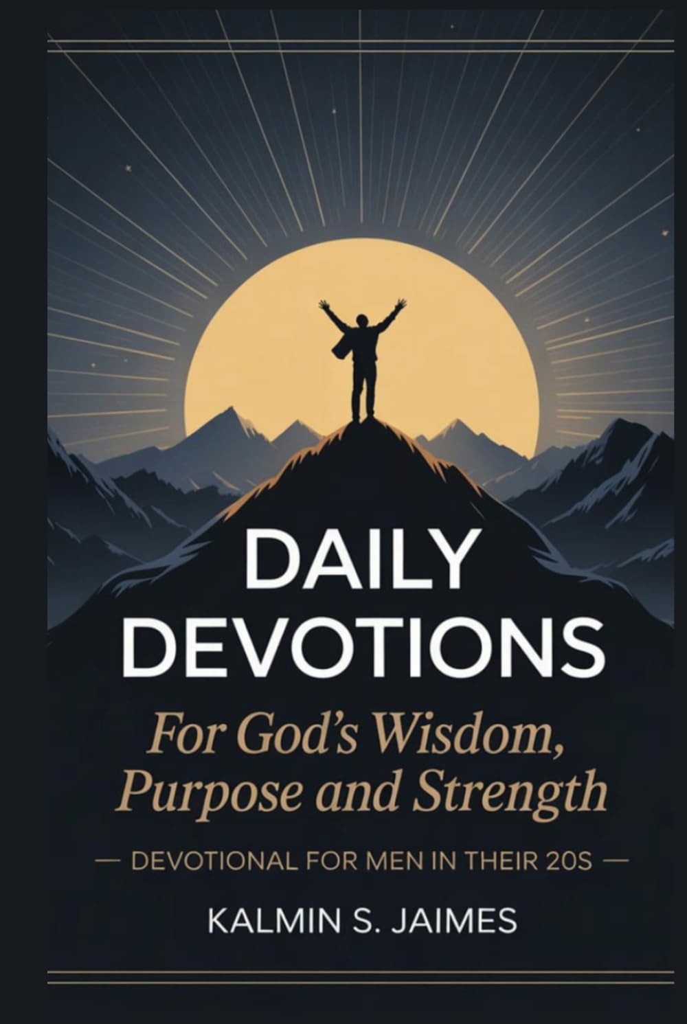 Daily Devotions for God's Wisdom, Purpose and Strength: Devotional for Men in Their 20s