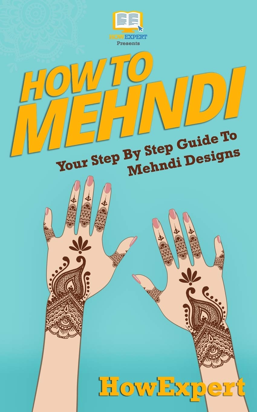 How To Mehndi: Your Step-By-Step Guide To Mehndi Designs