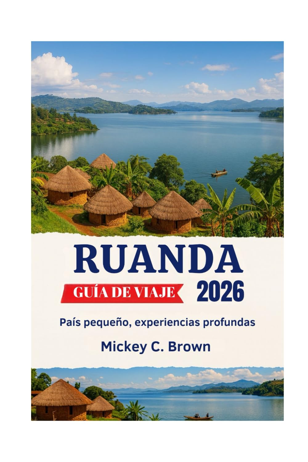 RUANDA GUÍA DE VIAJE 2026: País pequeño, experiencias profundas