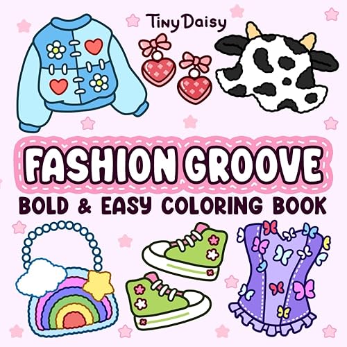 Fashion Groove: Coloring Book for Adults and Kids with Easy Designs of Trendy and Groovy Items, Bold and Simple Drawings For Relaxation and Stress Relief (Bold &amp; Easy Coloring)