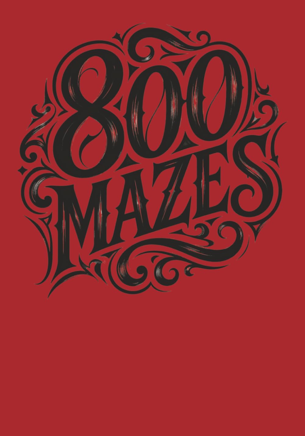 800 Mazes: A beautiful puzzle book for everyone who loves Labyrinths