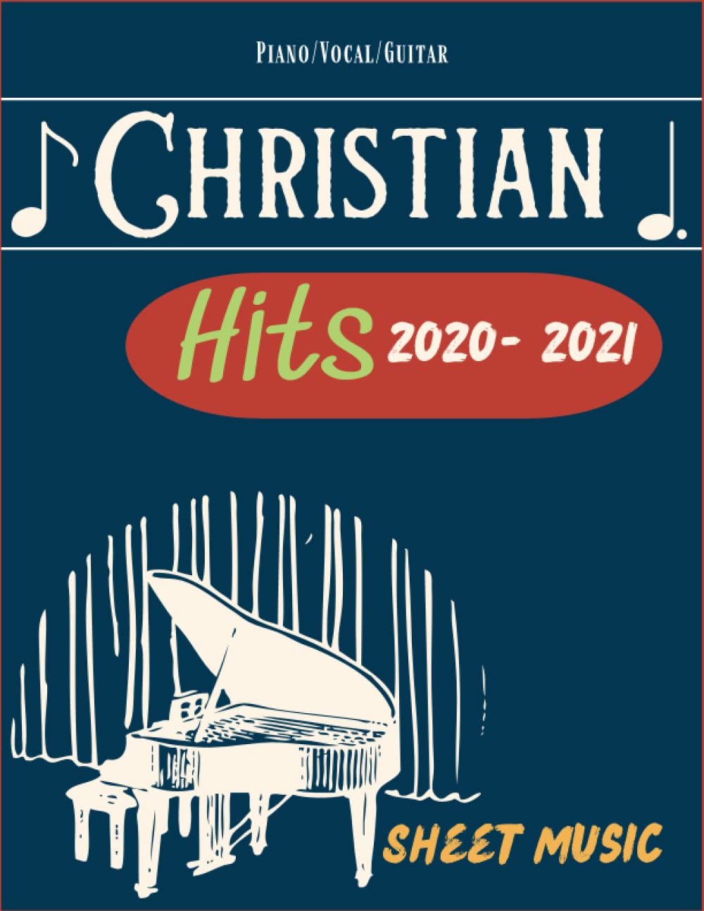 23 Christian Hits 2020-2021 Sheet Music: Piano, Vocal, Guitar