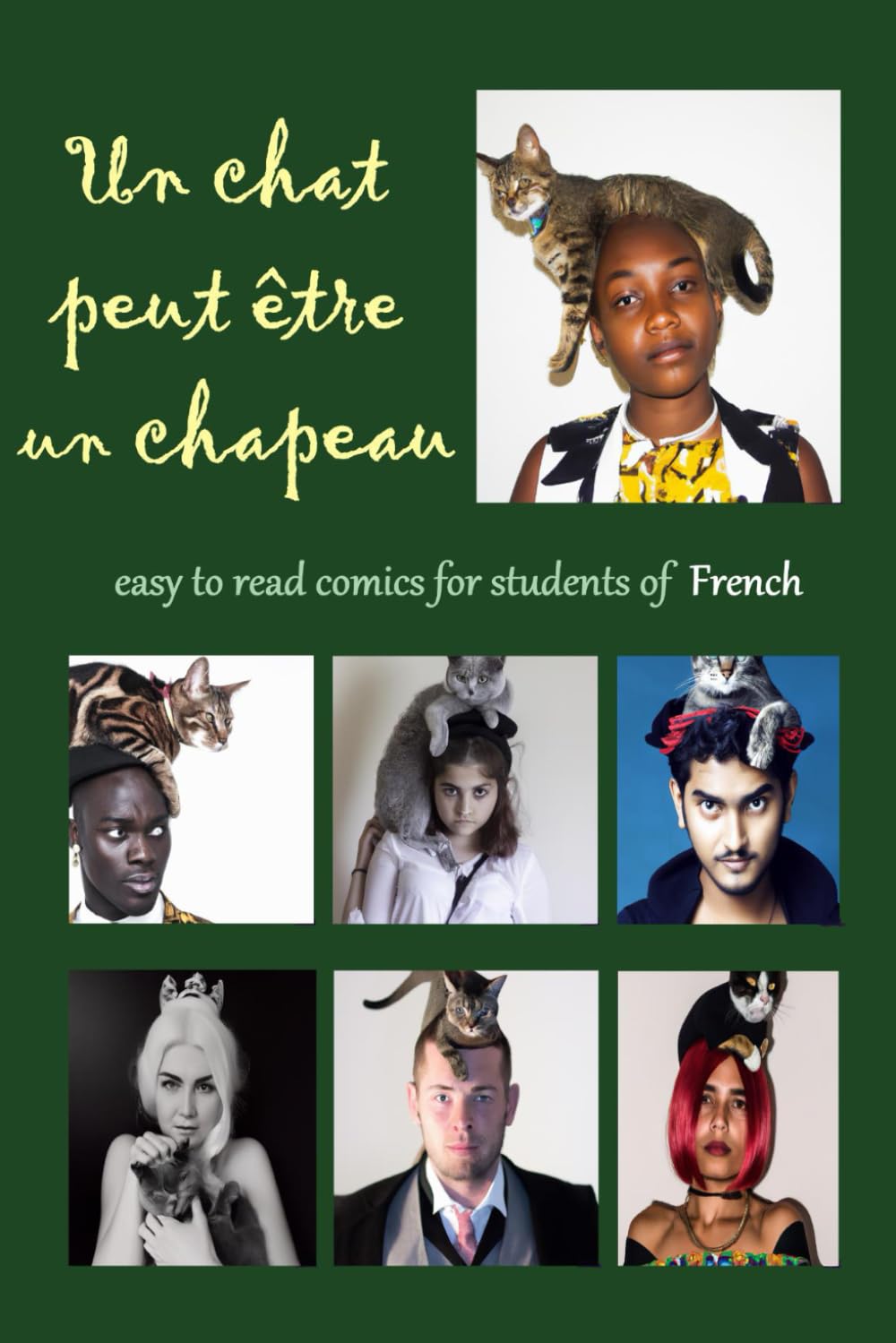 Un Chat peut etre un chapeau: Easy-to-read comics for students of French (French Edition)