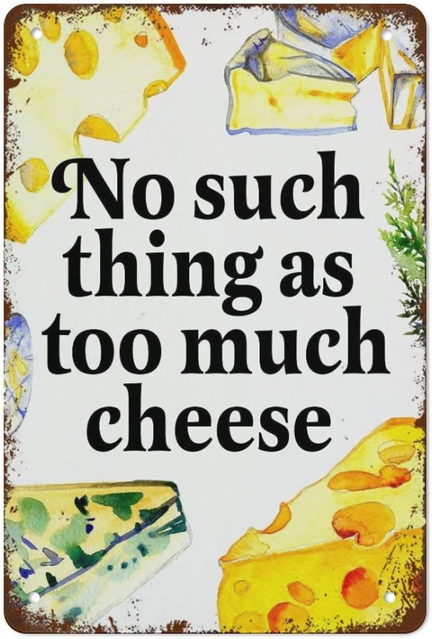 peiyeety Funny Cheese Aluminum Sign - No Such Thing As Too Much Cheese Food Pun | Home, Kitchen, Bar Decor | Food Lover Gift 8x12 Inch
