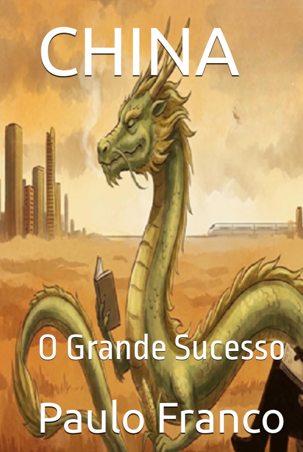 CHINA: O Grande Sucesso (Poesias & Autoajuda)