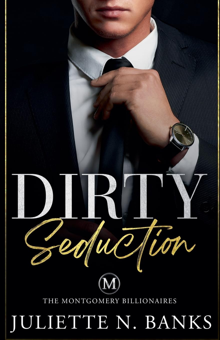 Dirty Seduction: 1 (The Montgomery Billionaires)