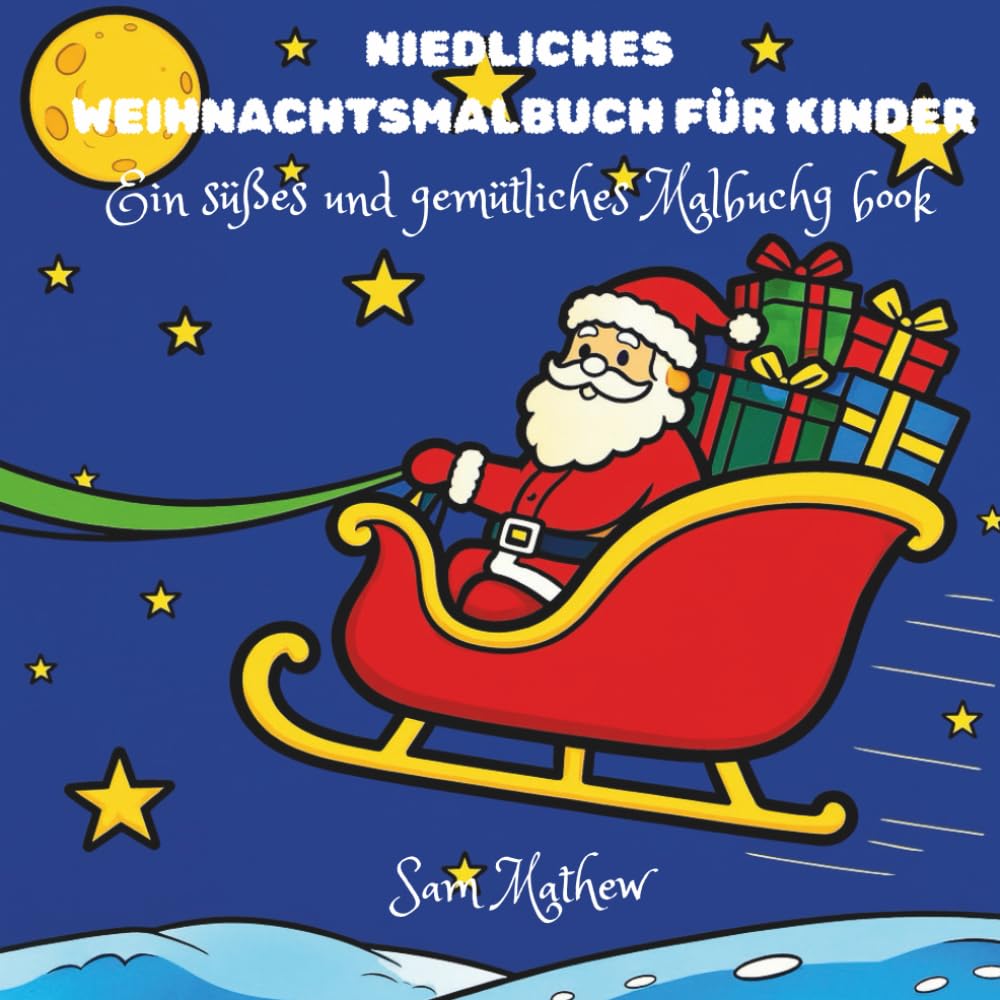 Niedliches Weihnachtsmalbuch für Kinder: Ein süßes und gemütliches Malbuch